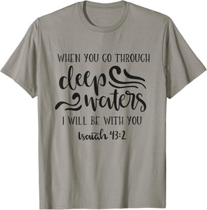 When You Go Through Deep Waters I Will Be With You T-Shirt - T-Shirt | Sand
