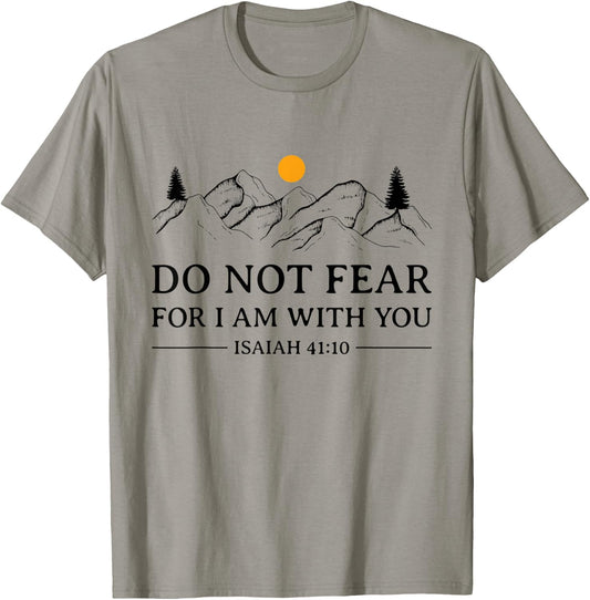 Do Not Fear For I Am With You Bible Verse Isaiah Christian T-Shirt - T-Shirt | Sand