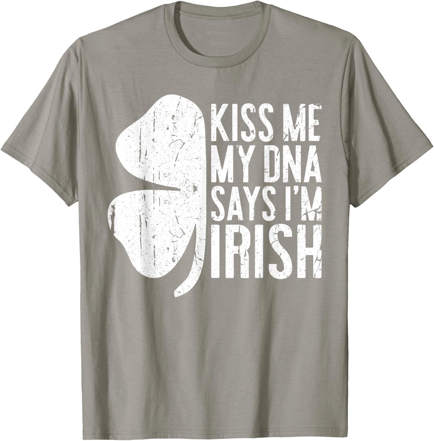 Kiss Me My DNA Says I'm Irish Shirt Funny St Patricks Day T-Shirt - T-Shirt | Sand