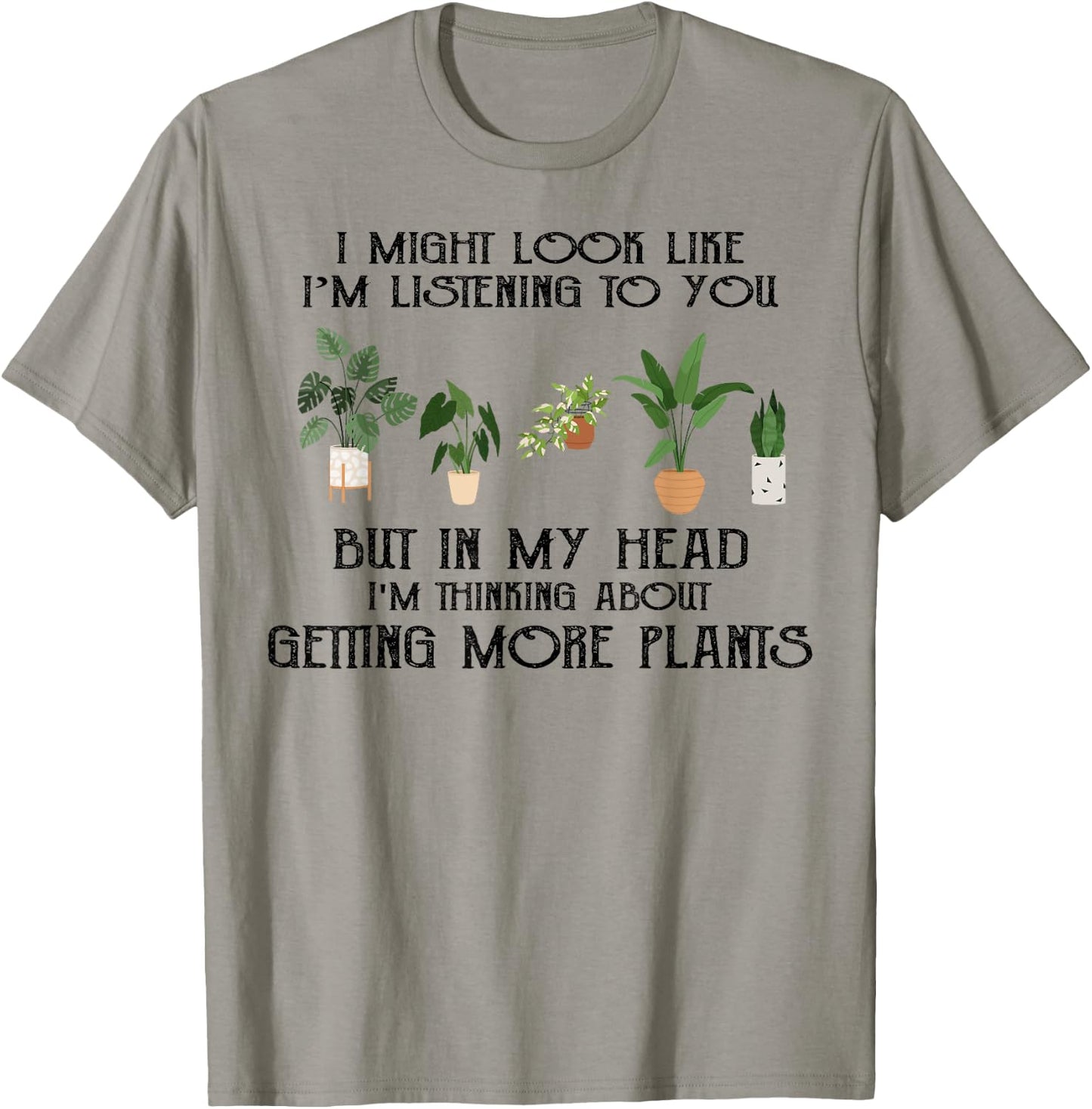 In My Head I'm Thinking About Getting More Plants T-Shirt - T-Shirt | Sand