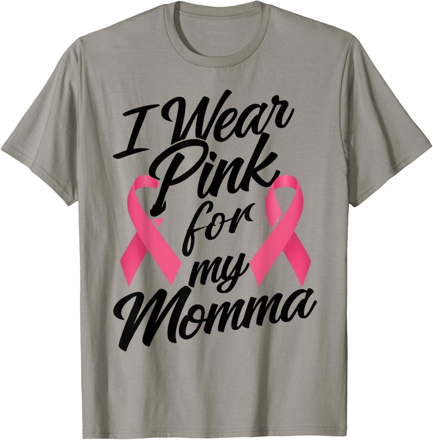 I Wear Pink For My Momma Breast Cancer Awareness T-Shirt - T-Shirt | Sand