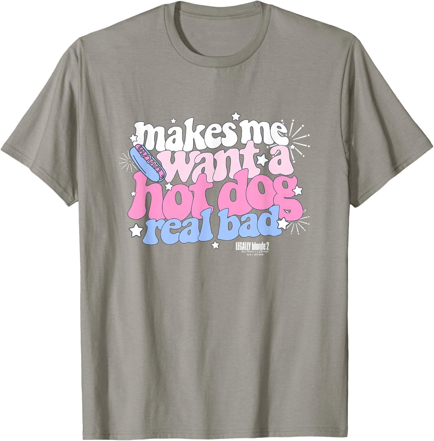 Legally Blonde 2 Makes Me Want a Hot Dog Real Bad Big Logo T-Shirt - T-Shirt | Sand