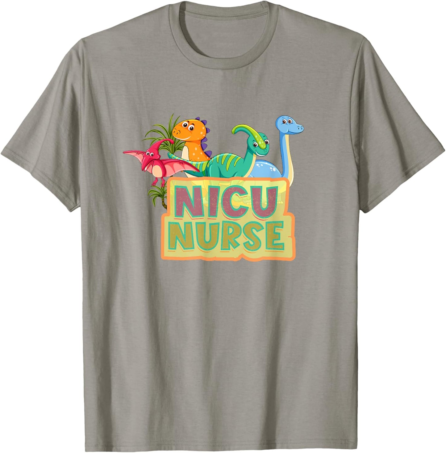 NICU Nurse Dinosaur Neonatal Intensive Care Unit Funny Nurse T-Shirt - T-Shirt | Sand