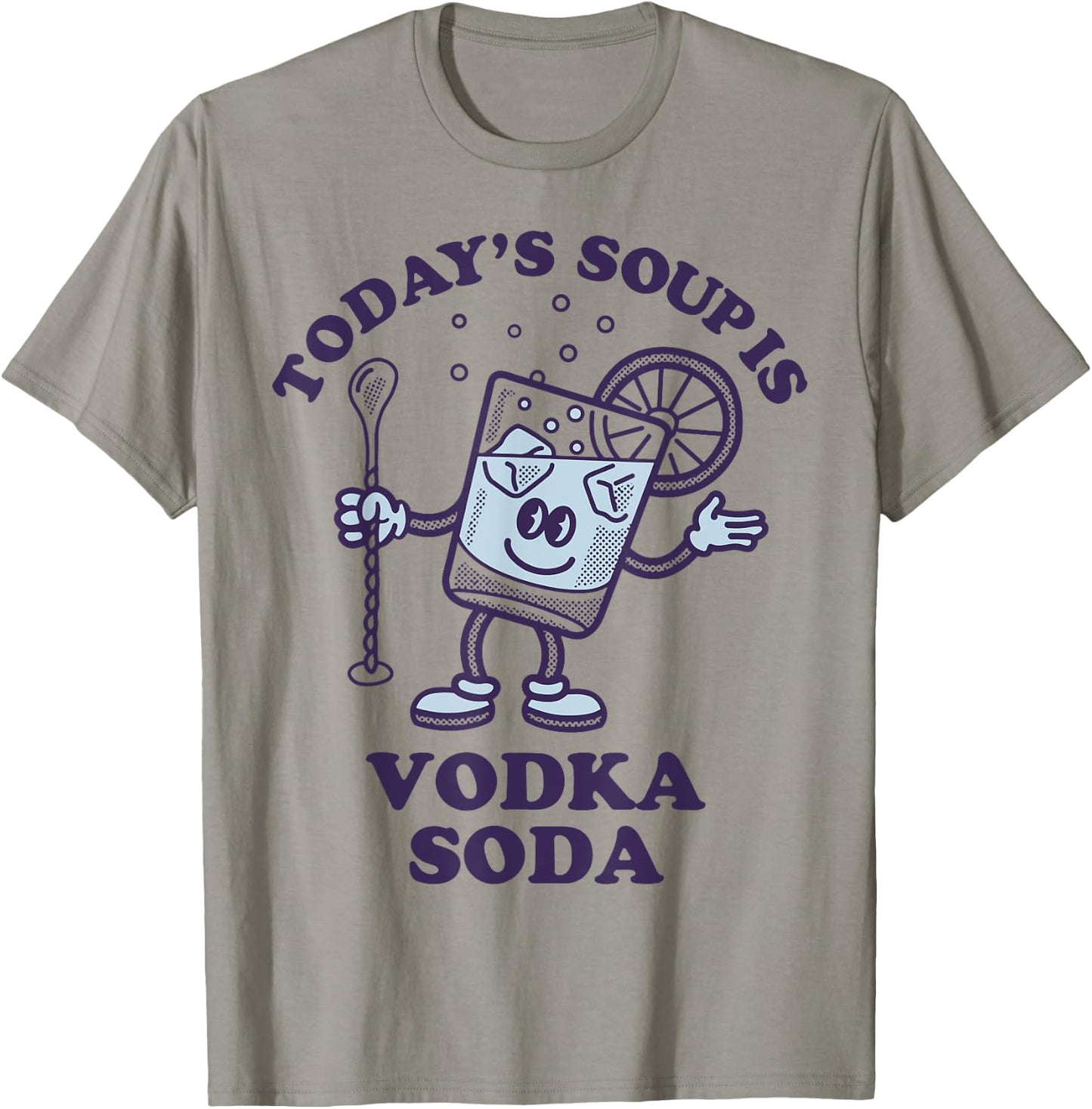 Today's Soup Is Vodka Soda T-Shirt - T-Shirt | Sand