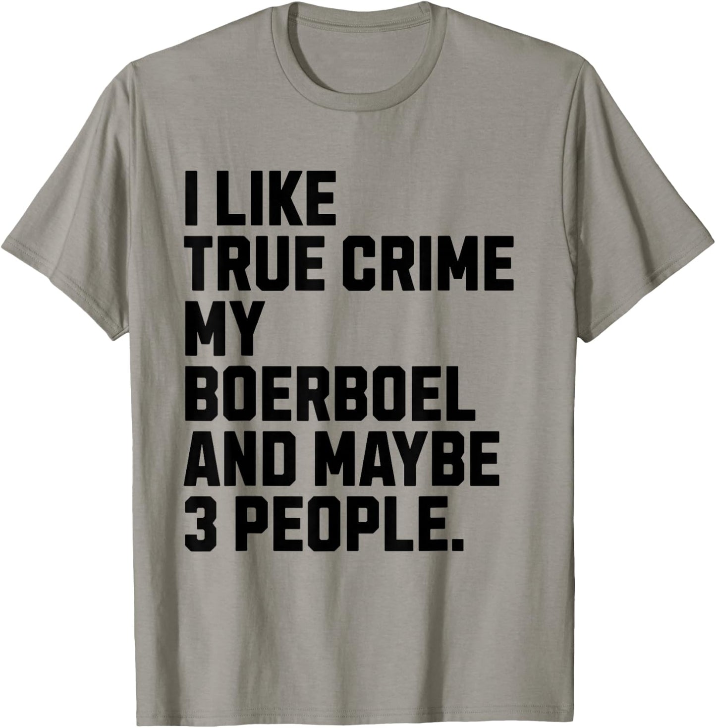 Boerboel Dog Owner True Crime Lover Funny T-Shirt - T-Shirt | Sand