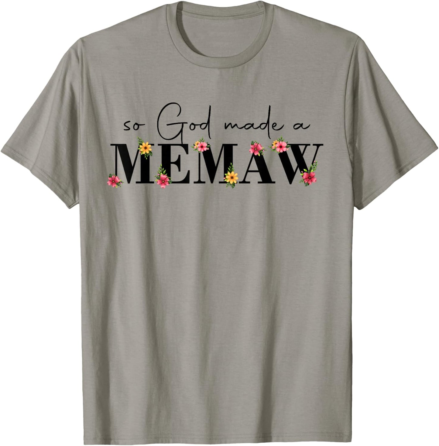 So God Made A Memaw Flower Grandma Happy Mothers Day T-Shirt - T-Shirt | Sand