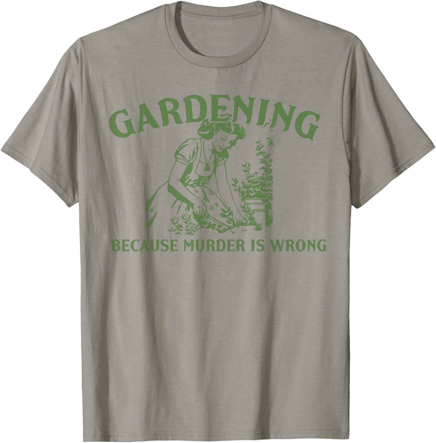 Gardening Because Murder Is Wrong T-Shirt - T-Shirt | Sand