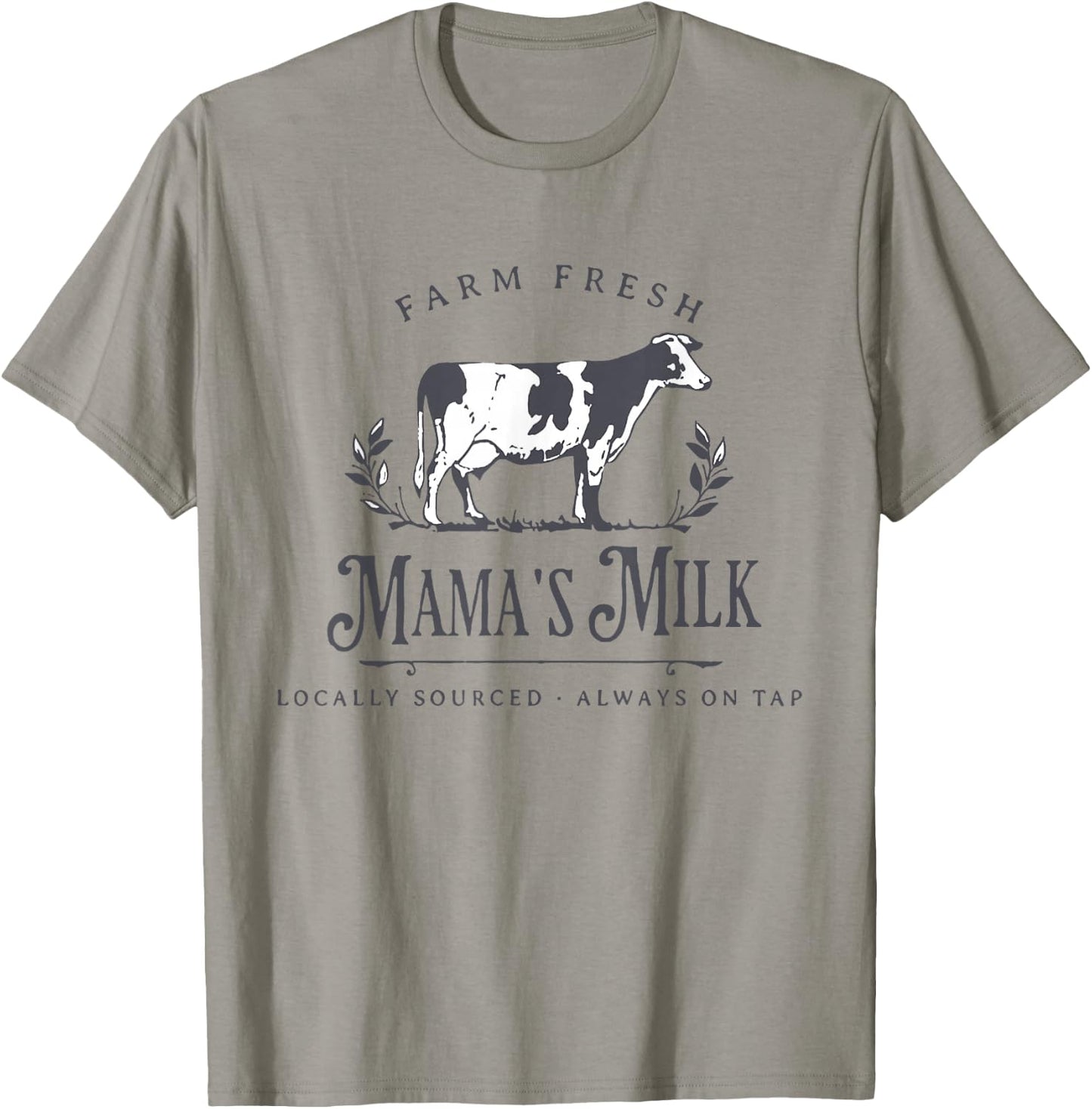 Farm Fresh Mama's Milk Locally Sourced Always On Tap T-Shirt - T-Shirt | Sand