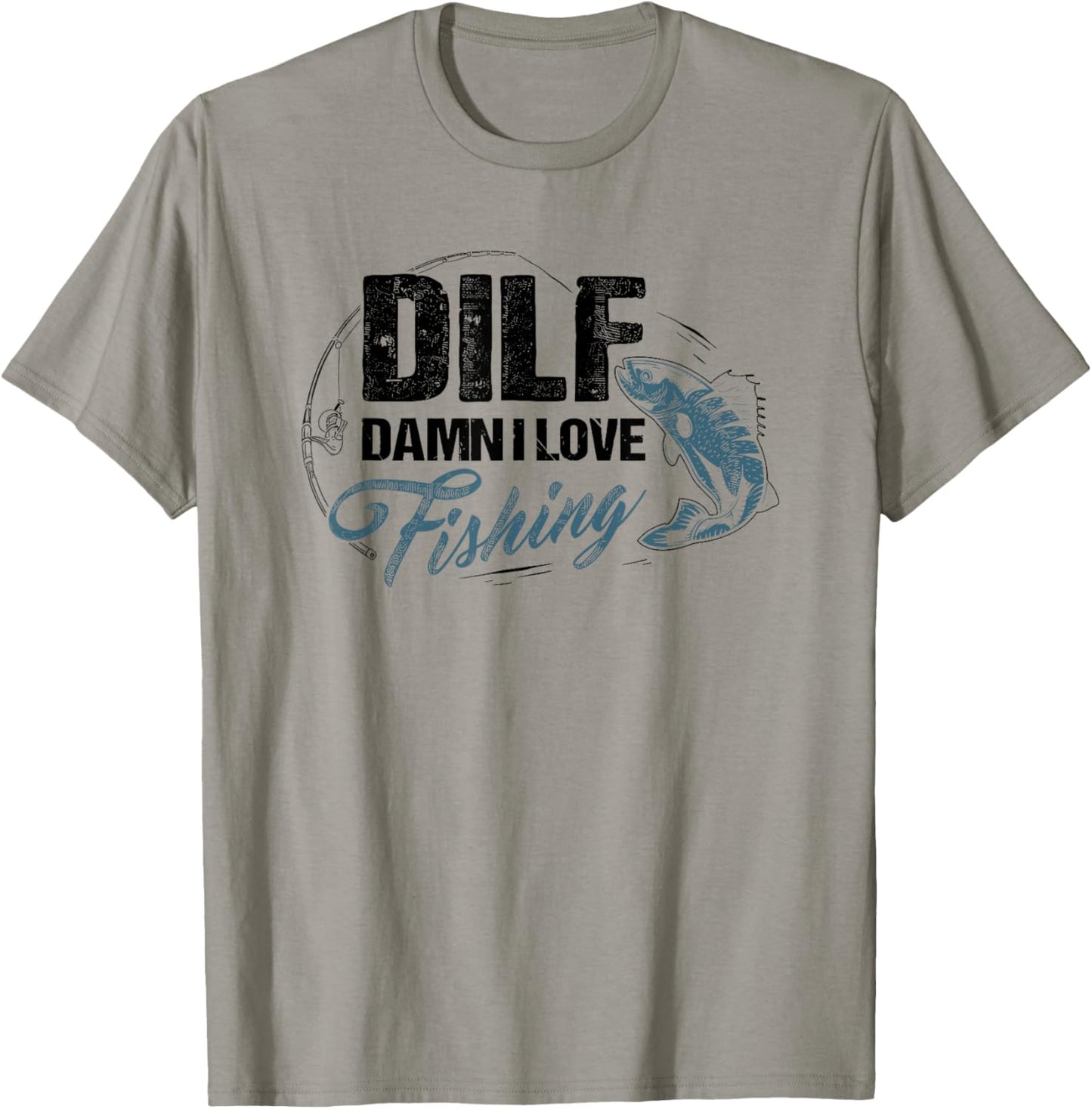 Dilf Damn I Love Fishing T-Shirt - T-Shirt | Sand