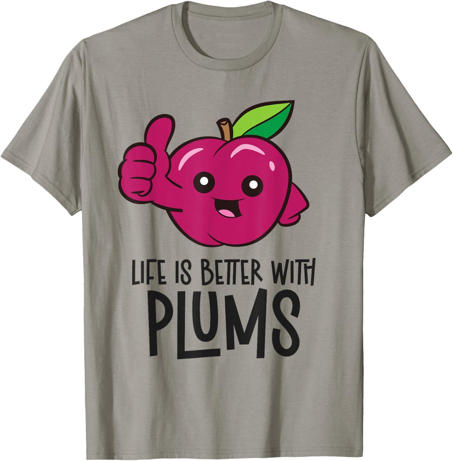 Life Is Better With Plums T-Shirt - T-Shirt | Sand