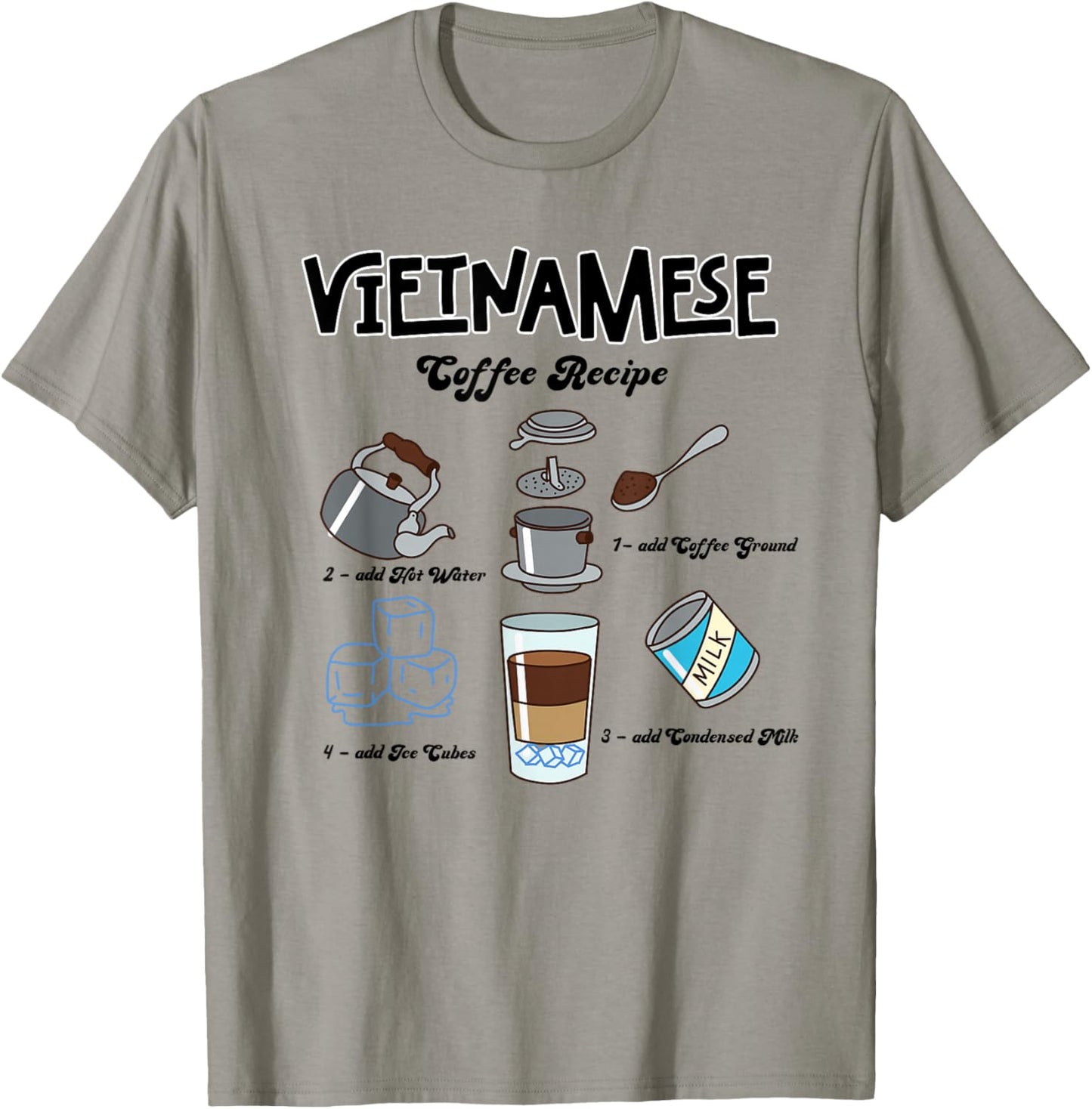 Vietnam Vietnamese Coffee Recipe Viet Ca Phe Sua Da T-Shirt - T-Shirt | Sand
