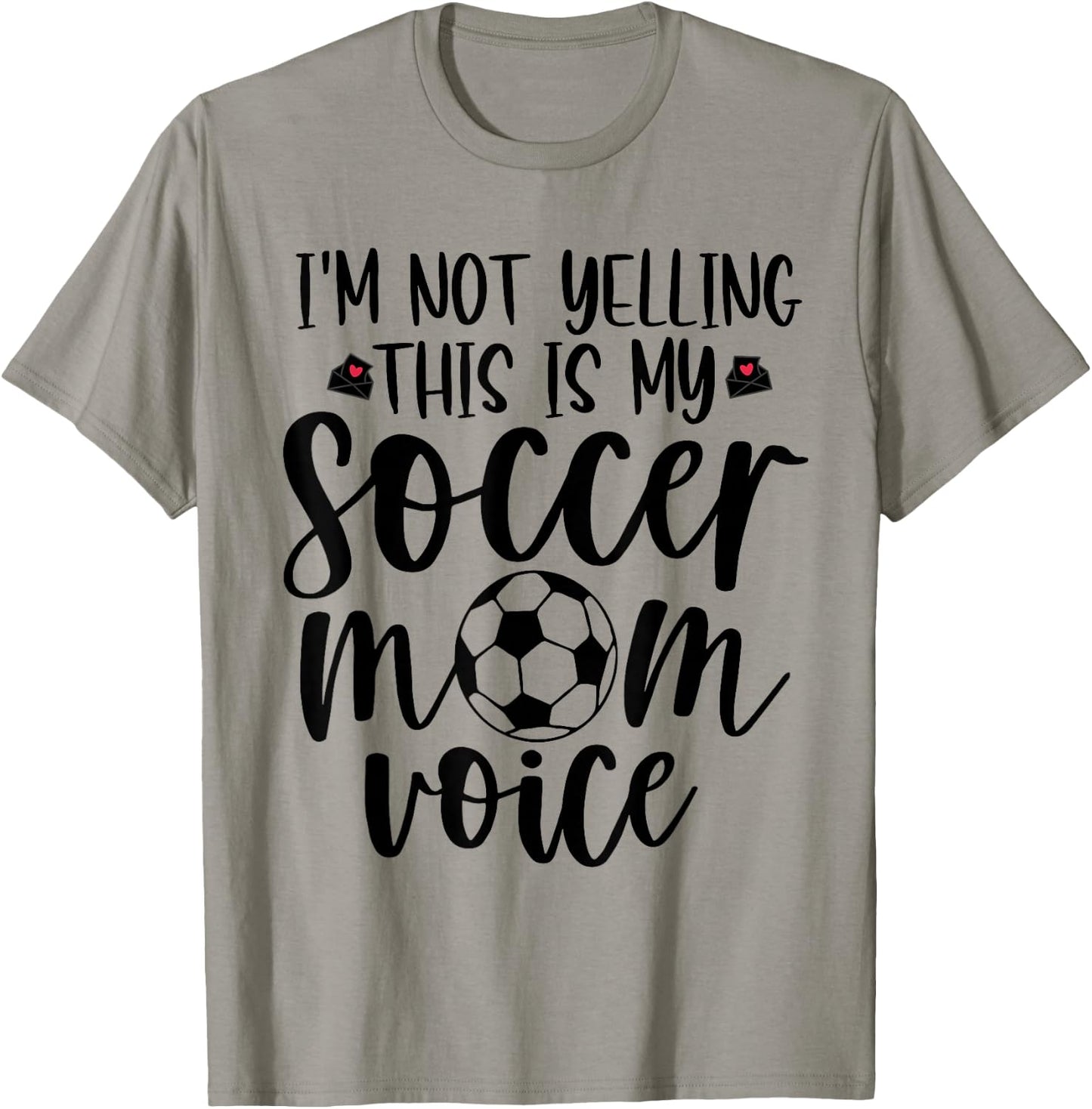I'm Not Yelling This is My Soccer Mom Voice Funny Soccer Mom T-Shirt - T-Shirt | Sand