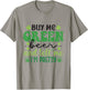 Buy Me Green Beer and Tell Me I'm Pretty St. Patrick's Day T-Shirt - T-Shirt | Sand