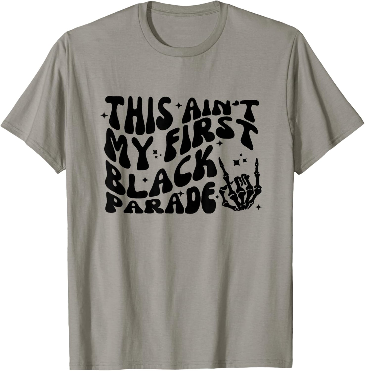 This ain't my first black parade T-Shirt - T-Shirt | Sand
