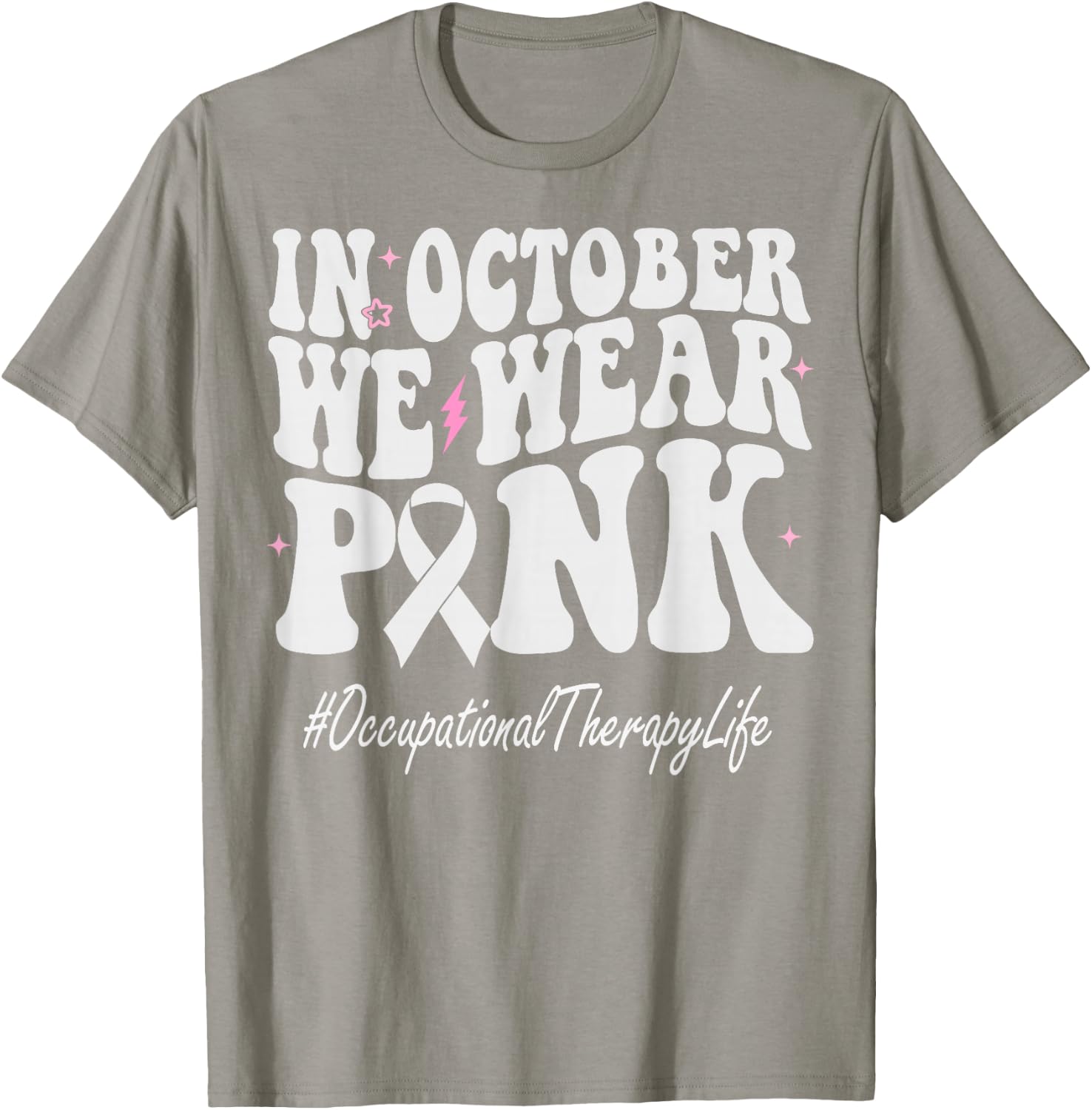 Occupational Therapy We Wear Pink Breast Cancer Awareness T-Shirt - T-Shirt | Sand