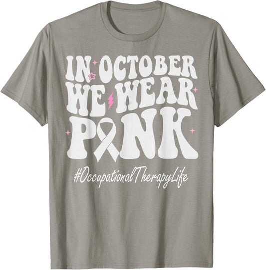 Occupational Therapy We Wear Pink Breast Cancer Awareness T-Shirt - T-Shirt | Sand