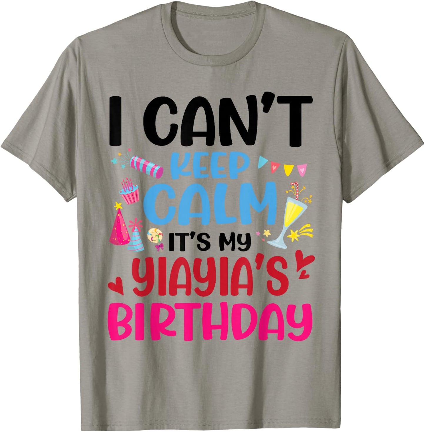 Candy Fireworks I Can't Keep Calm It's My Yiayia's Birthday T-Shirt - T-Shirt | Sand