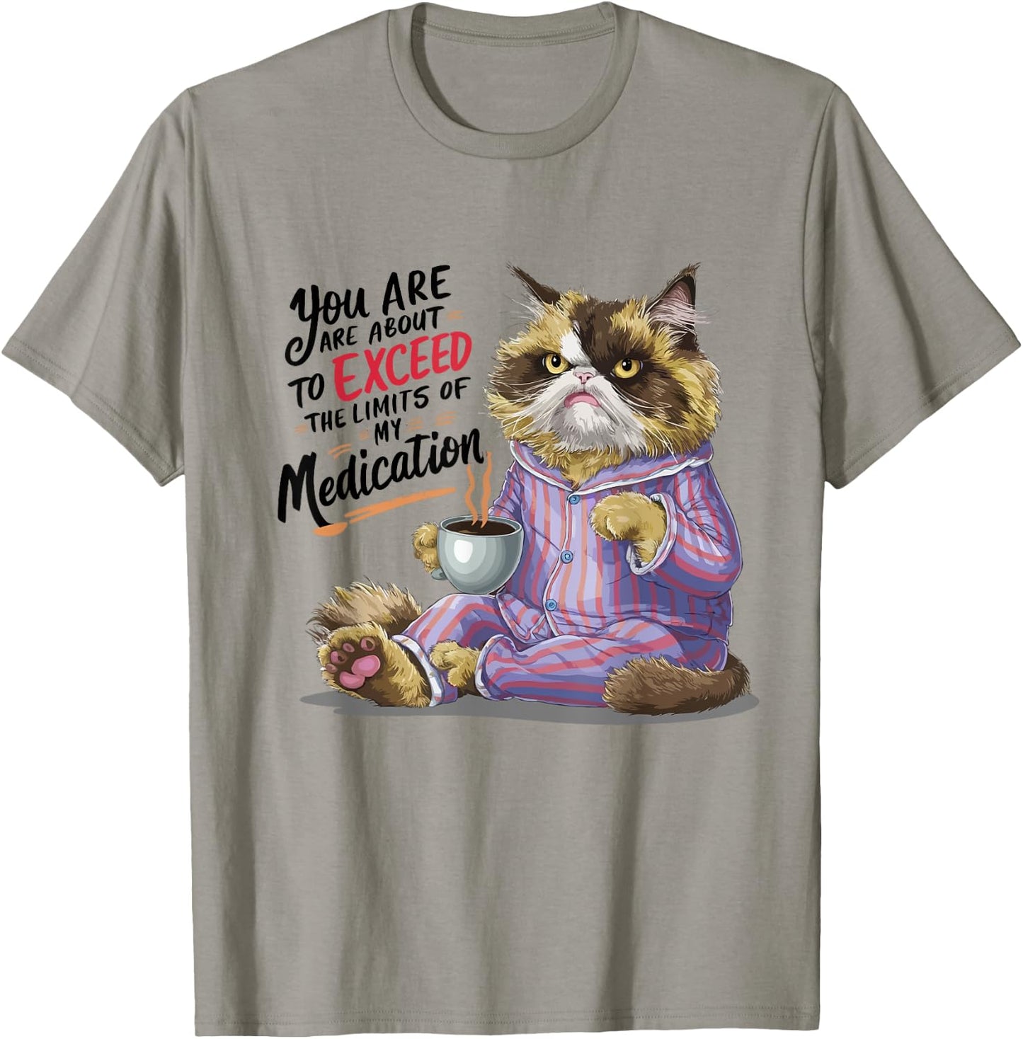 You Are About To Exceed The Limits Of My Medication Funny , Small, White T-Shirt - T-Shirt | Sand