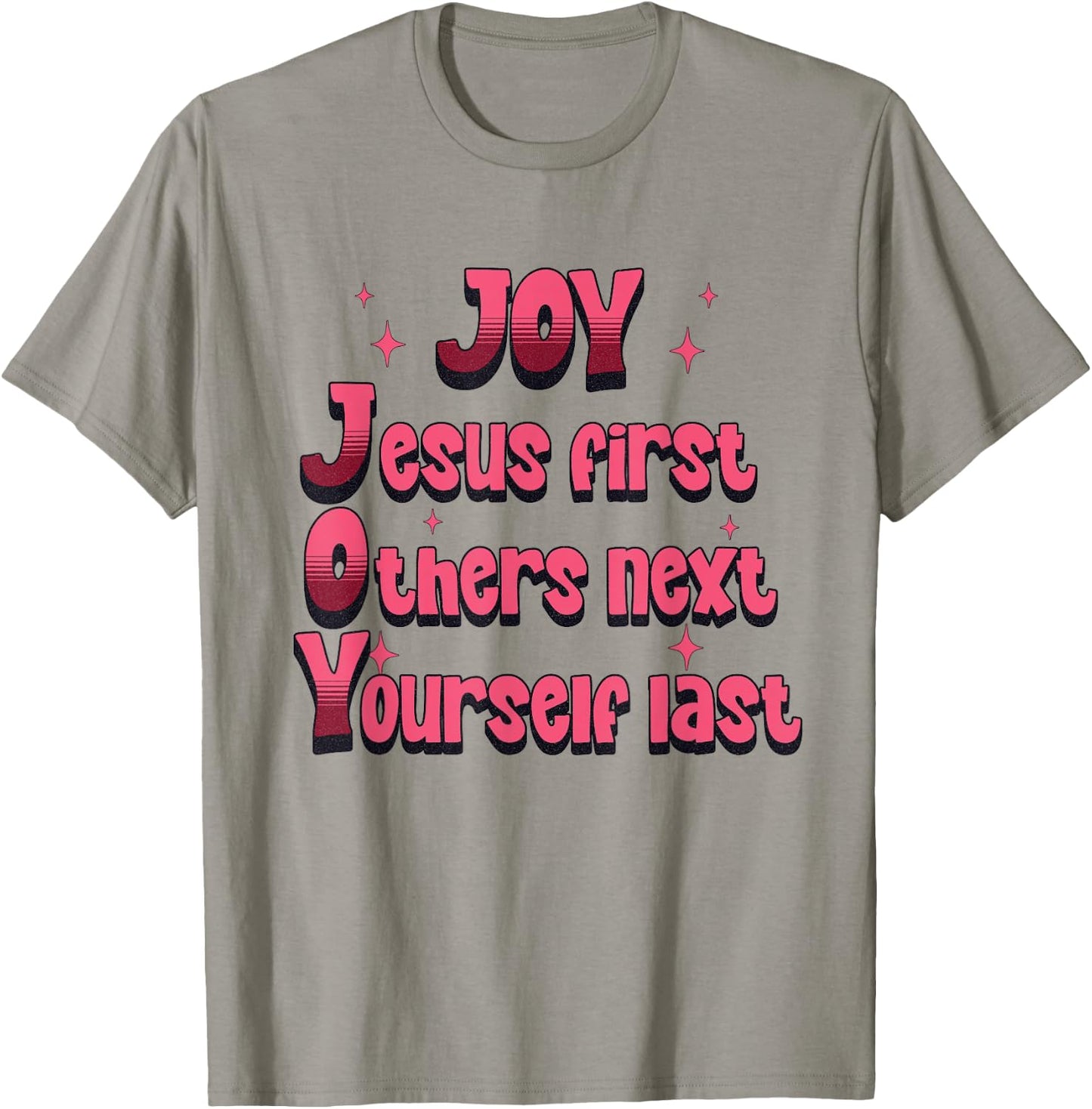 Christian Joy Jesus First Others Next Yourself Last T-Shirt - T-Shirt | Sand