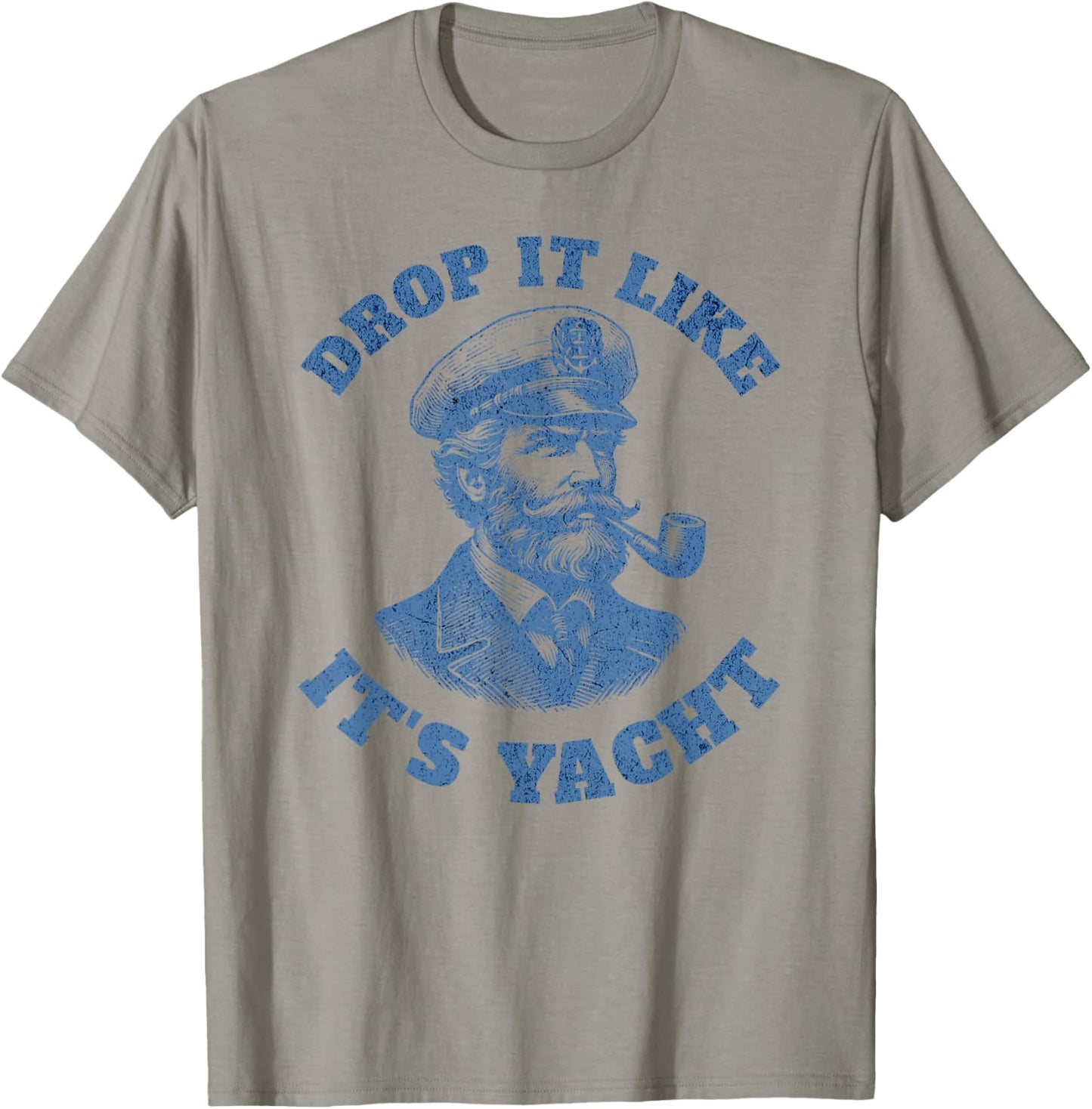 Drop It Like It's Yacht | Funny Boat Captain T-Shirt - T-Shirt | Sand