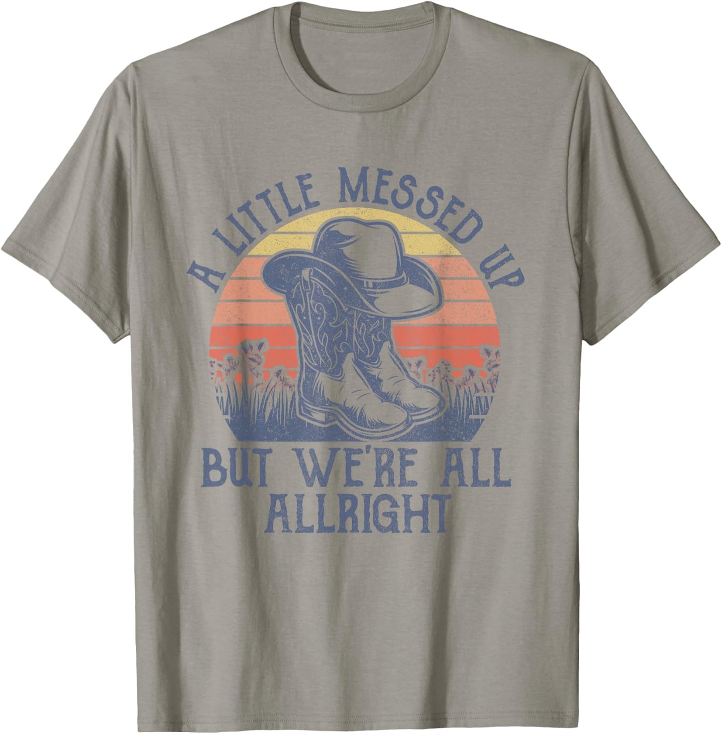 A Little Messed Up But We're All Alright Retro Country Music T-Shirt - T-Shirt | Sand