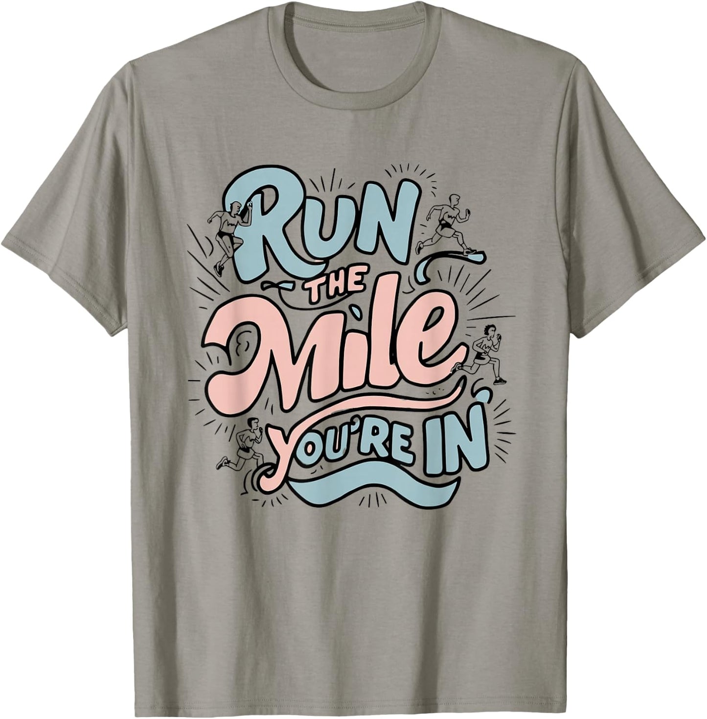 Run the Mile You're In Runner - Pastel Motivational T-Shirt - T-Shirt | Sand