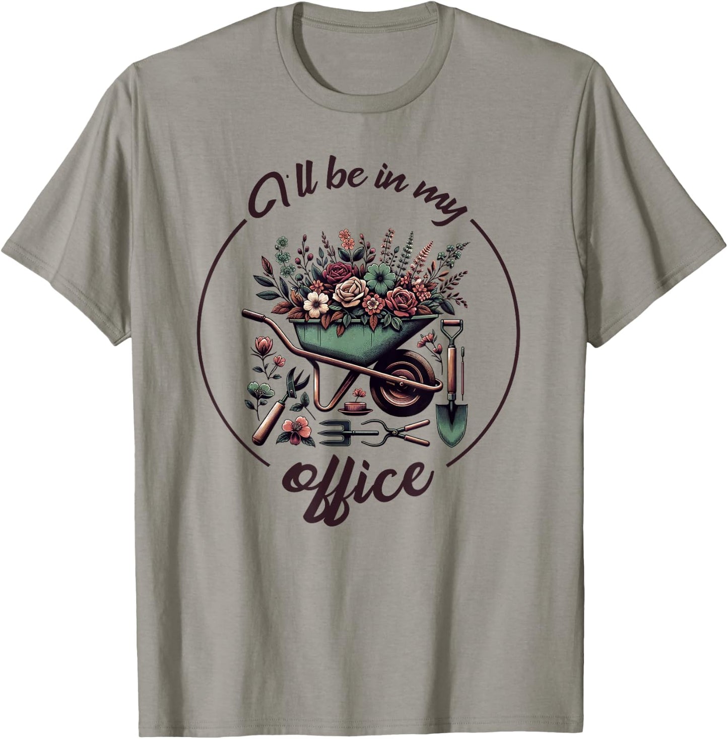 Funny Gardening I'll Be In My Office Funny Gardener T-Shirt - T-Shirt | Sand
