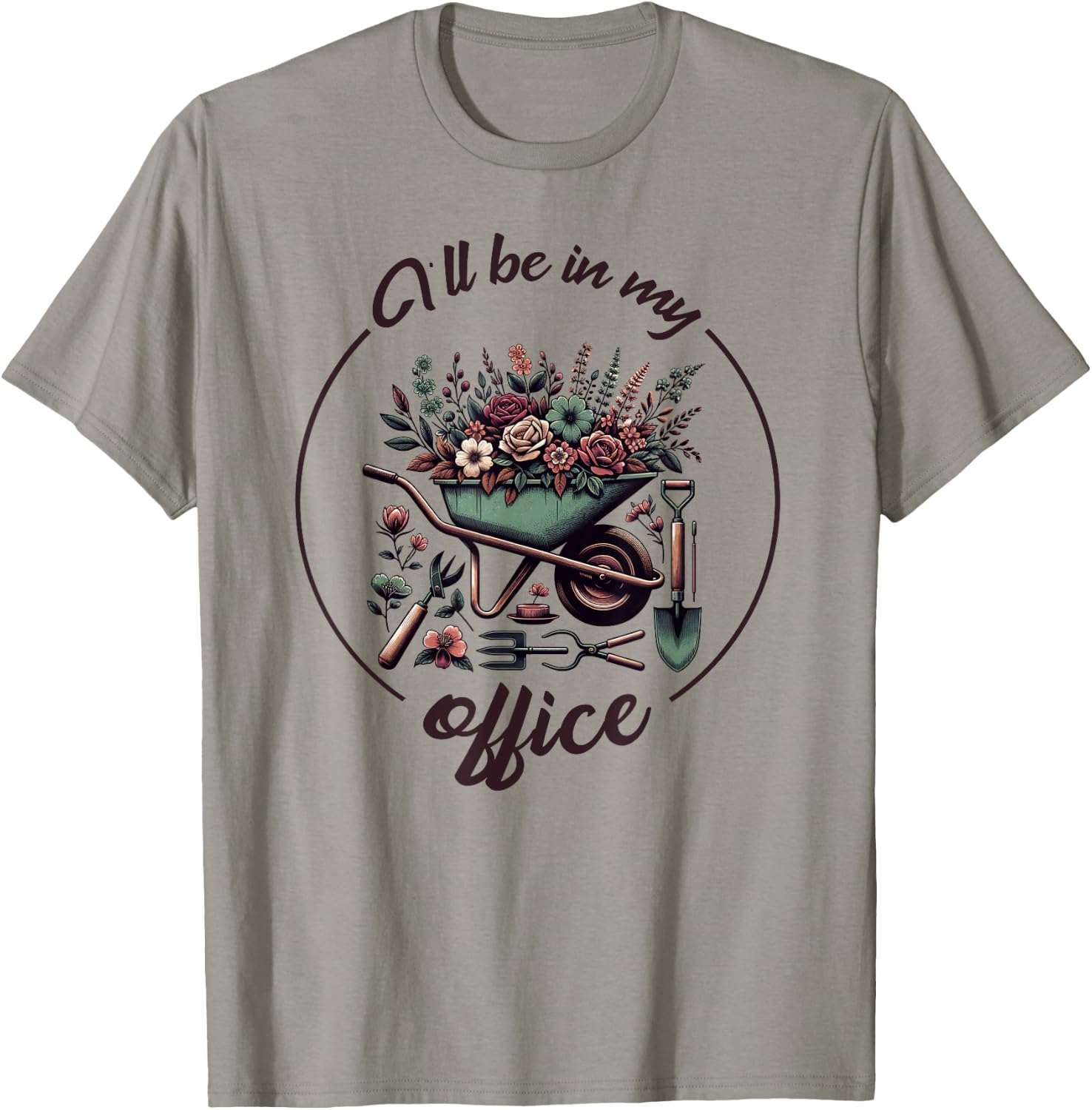 Funny Gardening I'll Be In My Office Funny Gardener T-Shirt - T-Shirt | Sand