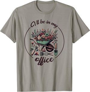 Funny Gardening I'll Be In My Office Funny Gardener T-Shirt - T-Shirt | Sand