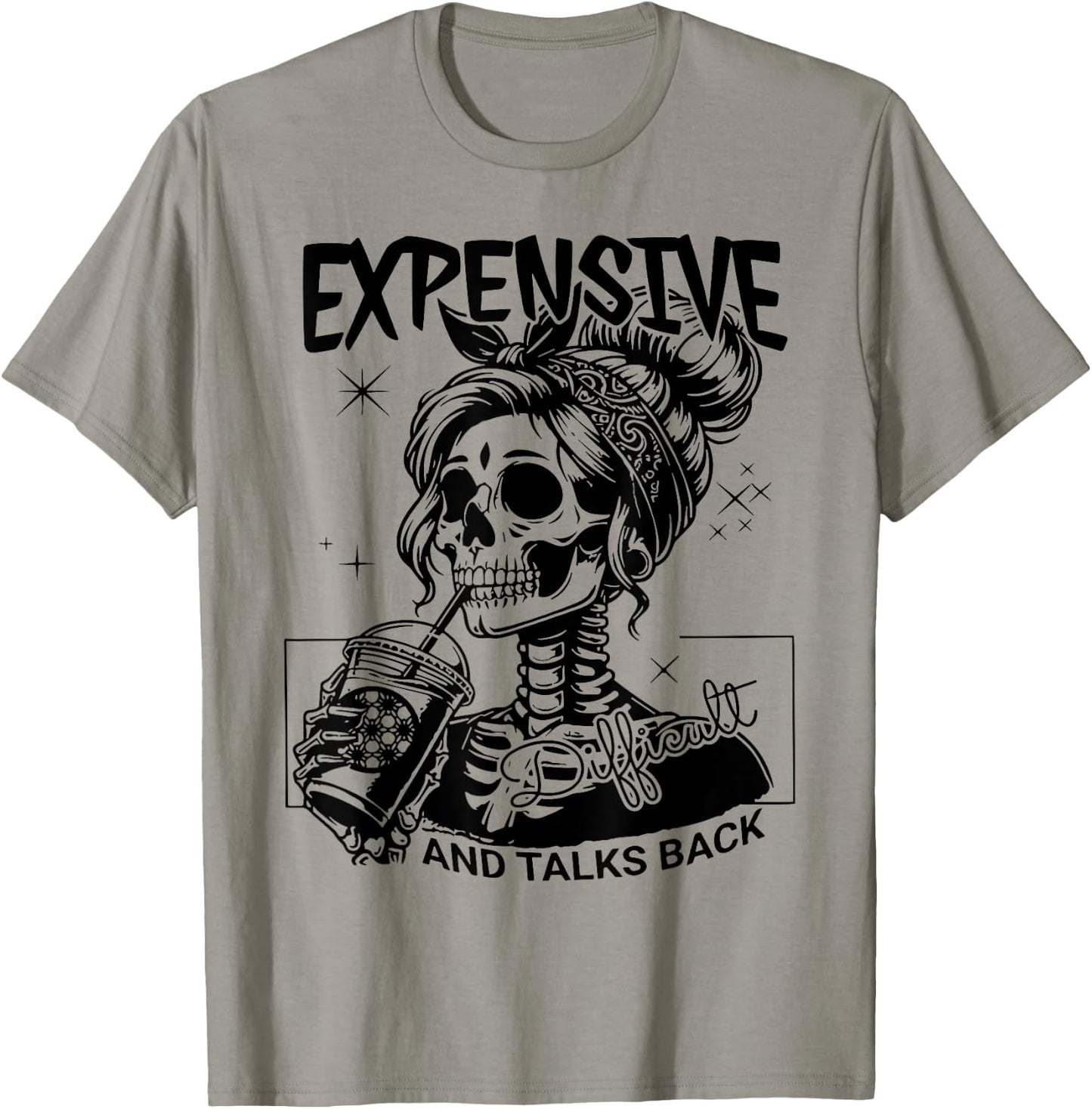 Expensive Difficult And Talks Back Mothers Day Mom Sarcastic T-Shirt - T-Shirt | Sand