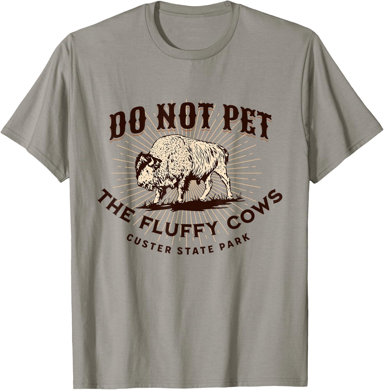 Do Not Pet the Fluffy Cows Custer State Park South Dakota T-Shirt - T-Shirt | Sand