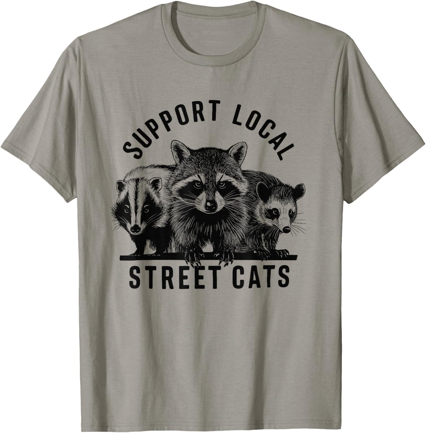 Support Yours Local Street Cats Raccoon Opossum Skunk Lover T-Shirt - T-Shirt | Sand