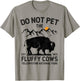 Do Not Pet the Fluffy Cows Yellowstone National Park Cows T-Shirt - T-Shirt | Sand