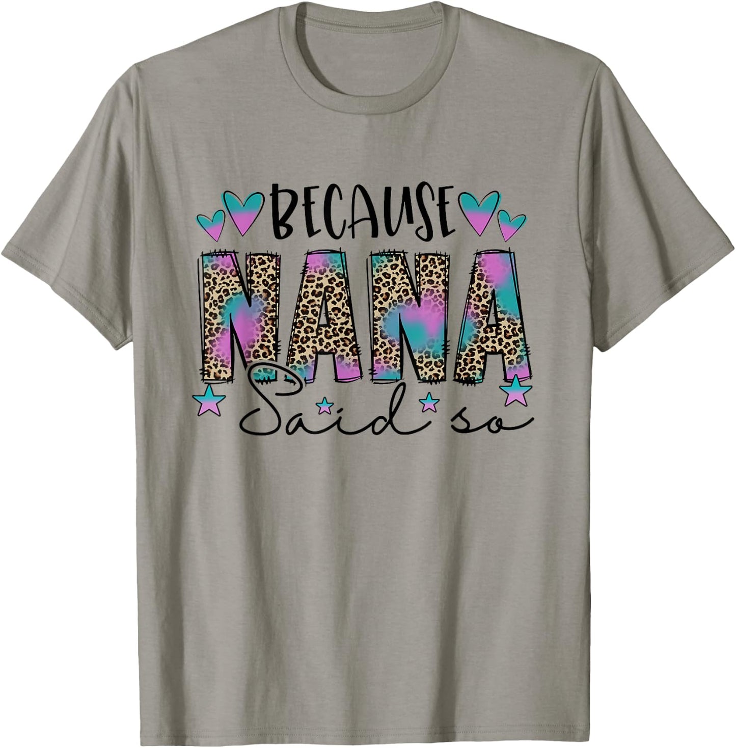 Because NaNa Said So Leopard Mother's Day Family Outfits T-Shirt - T-Shirt | Sand