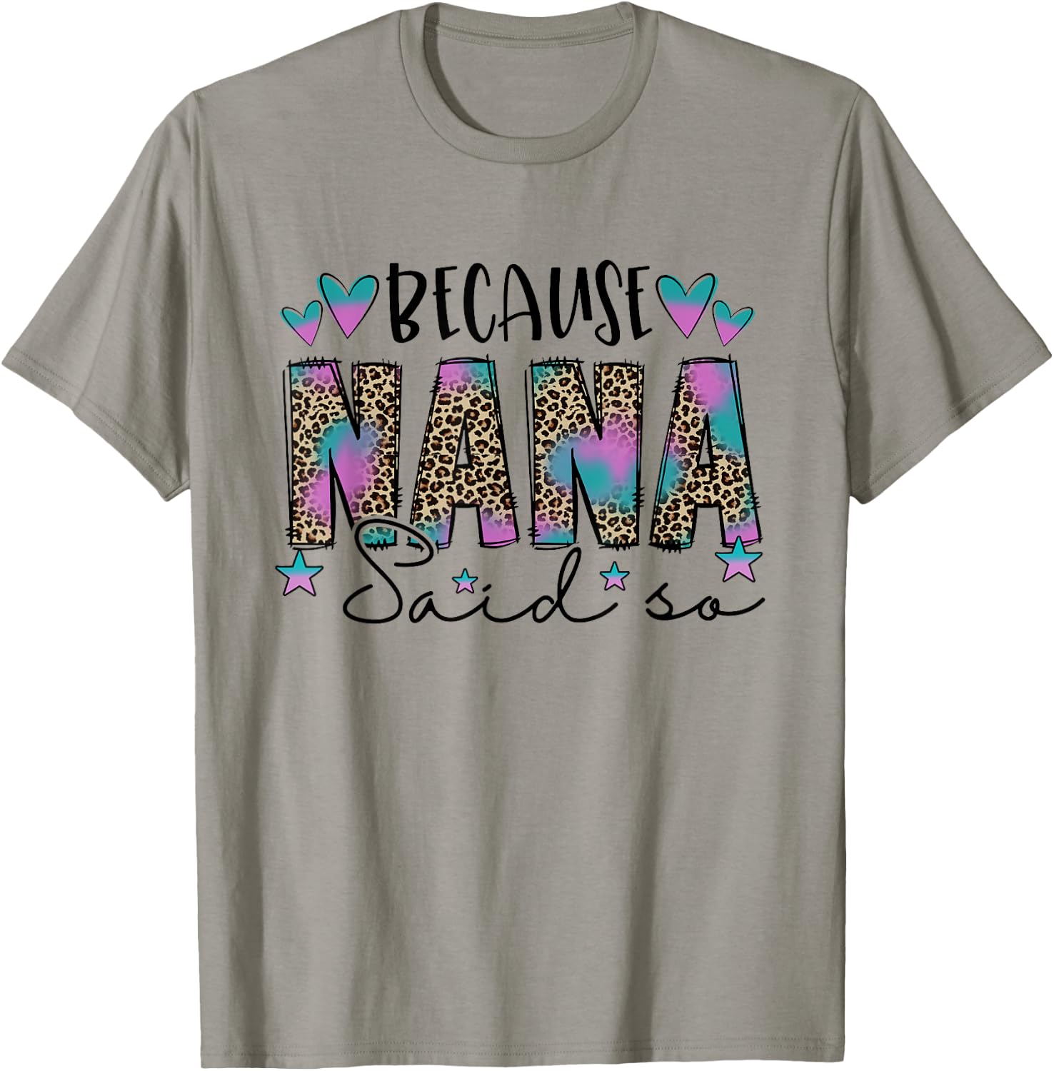Because NaNa Said So Leopard Mother's Day Family Outfits T-Shirt - T-Shirt | Sand