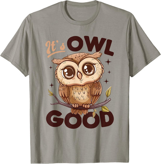 Funny Owl Nocturnal Bird Animal Its Owl Good T-Shirt - T-Shirt | Sand