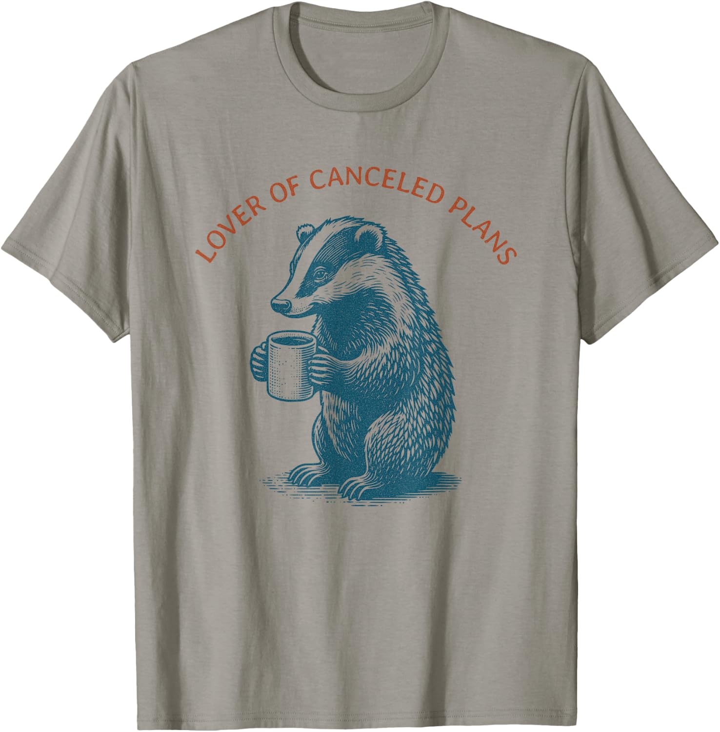 Lover Of Canceled Plans - Coffee drinking Happy Badger T-Shirt - T-Shirt | Sand