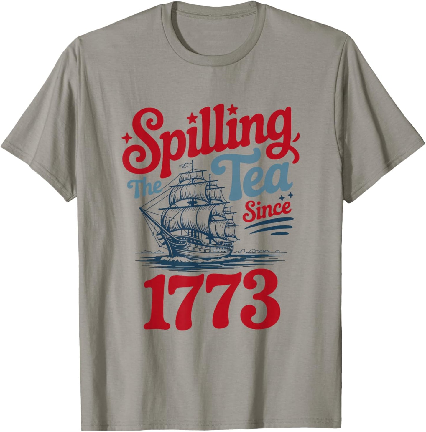 Spilling the Tea Since 1773 – USA Patriotic Style T-Shirt - T-Shirt | Sand