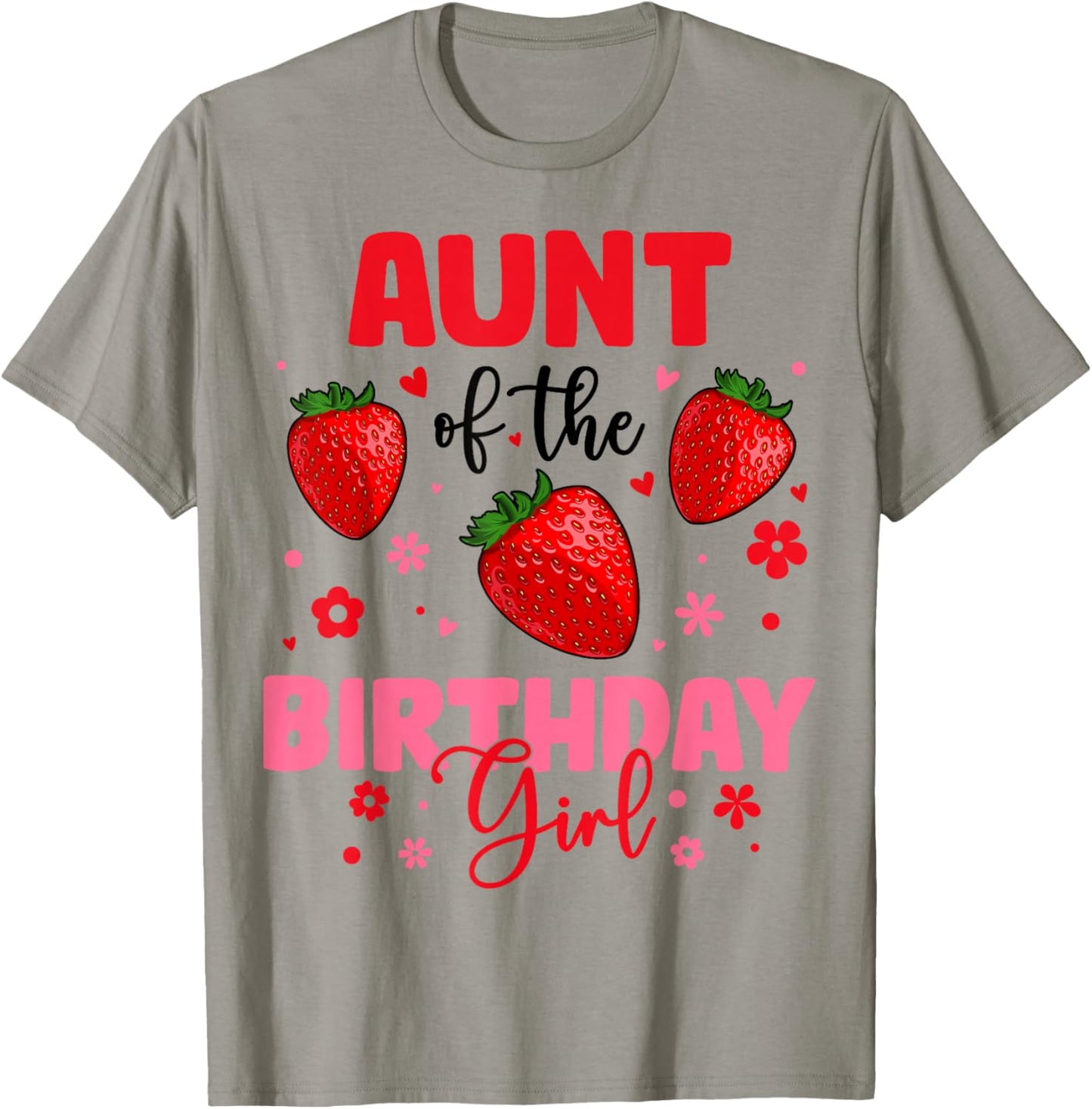 Aunt Of The Birthday Girl Strawberry Birthday Family Party T-Shirt - T-Shirt | Sand