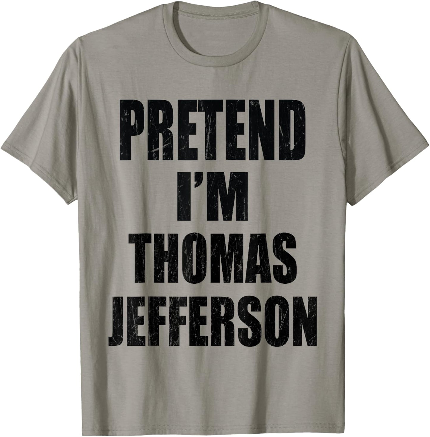 Pretend I'm Thomas Jefferson Lazy Easy Last Minute Costume T-Shirt - T-Shirt | Sand