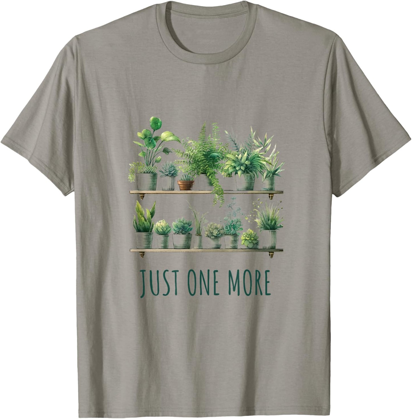 Just One More Plant Funny T-Shirt - T-Shirt | Sand