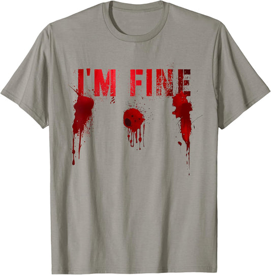 Funny I'M FINE Movie Flick Survivor Bloody Shots Scary Gun T-Shirt - T-Shirt | Sand