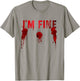Funny I'M FINE Movie Flick Survivor Bloody Shots Scary Gun T-Shirt - T-Shirt | Sand