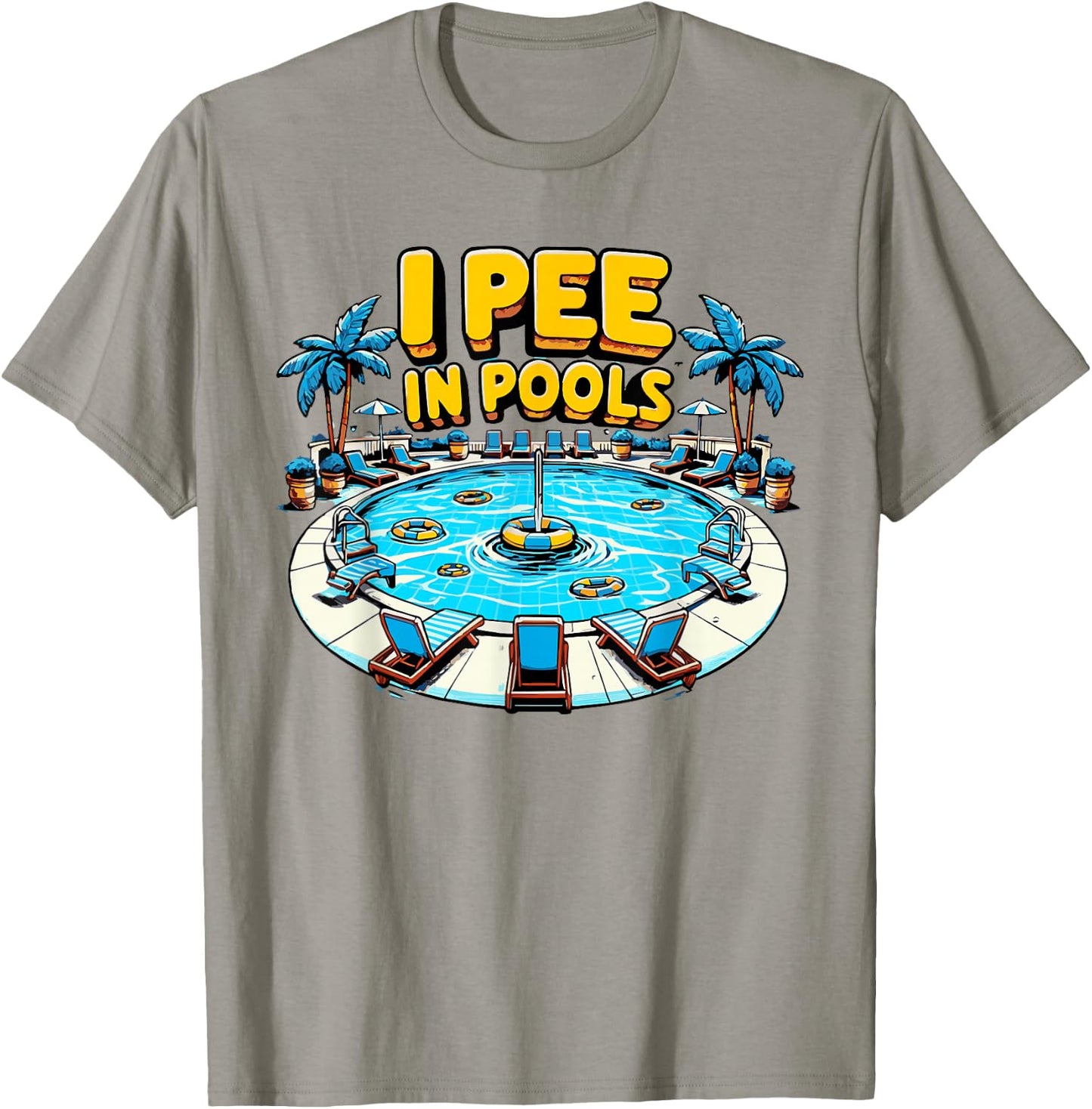 I Pee In Pools Embarrassing Funny Vacation Beach Swimmer T-Shirt - T-Shirt | Sand