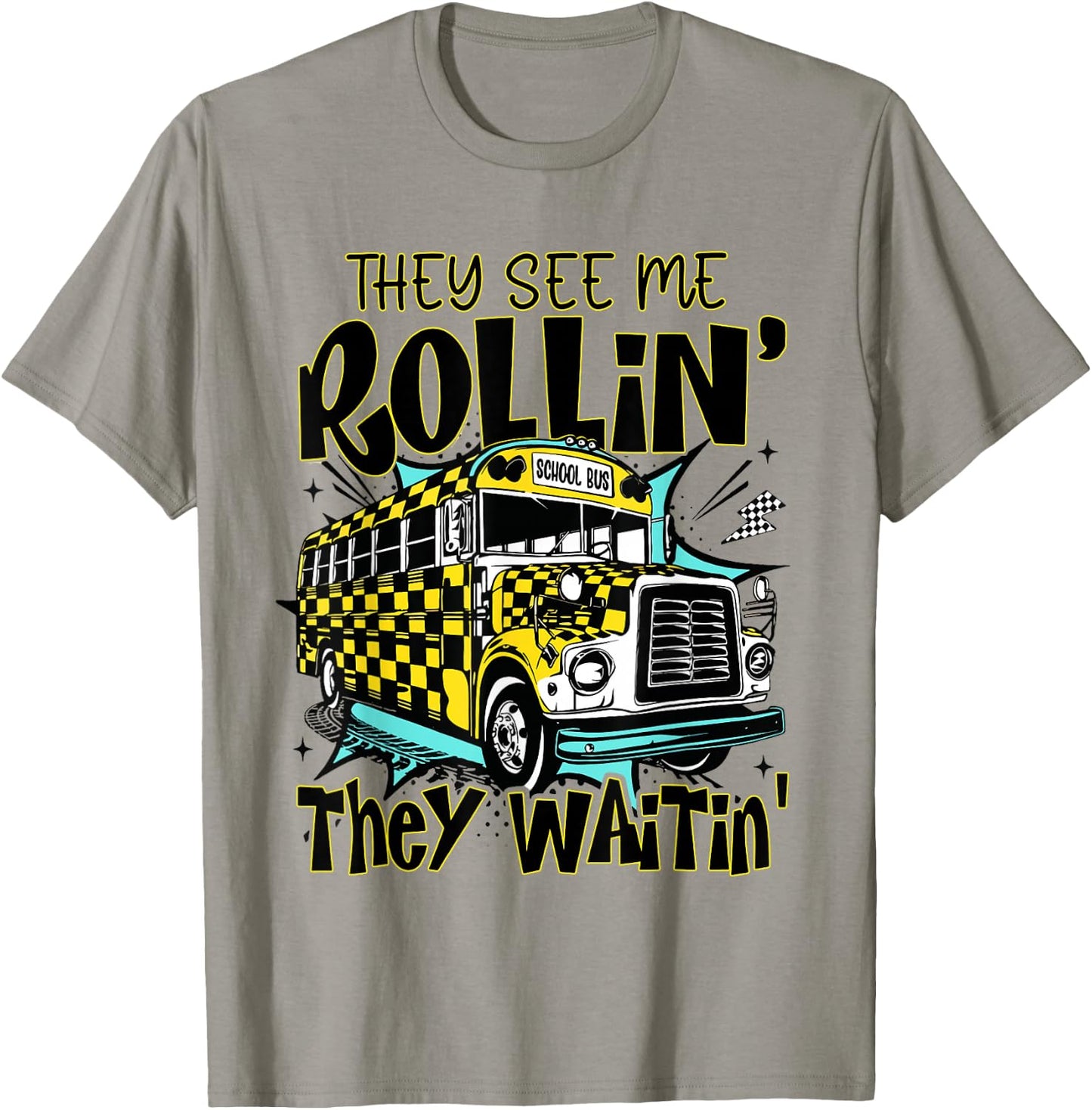 They See Me Rollin' They Waiting Checkered School Bus Driver T-Shirt - T-Shirt | Sand