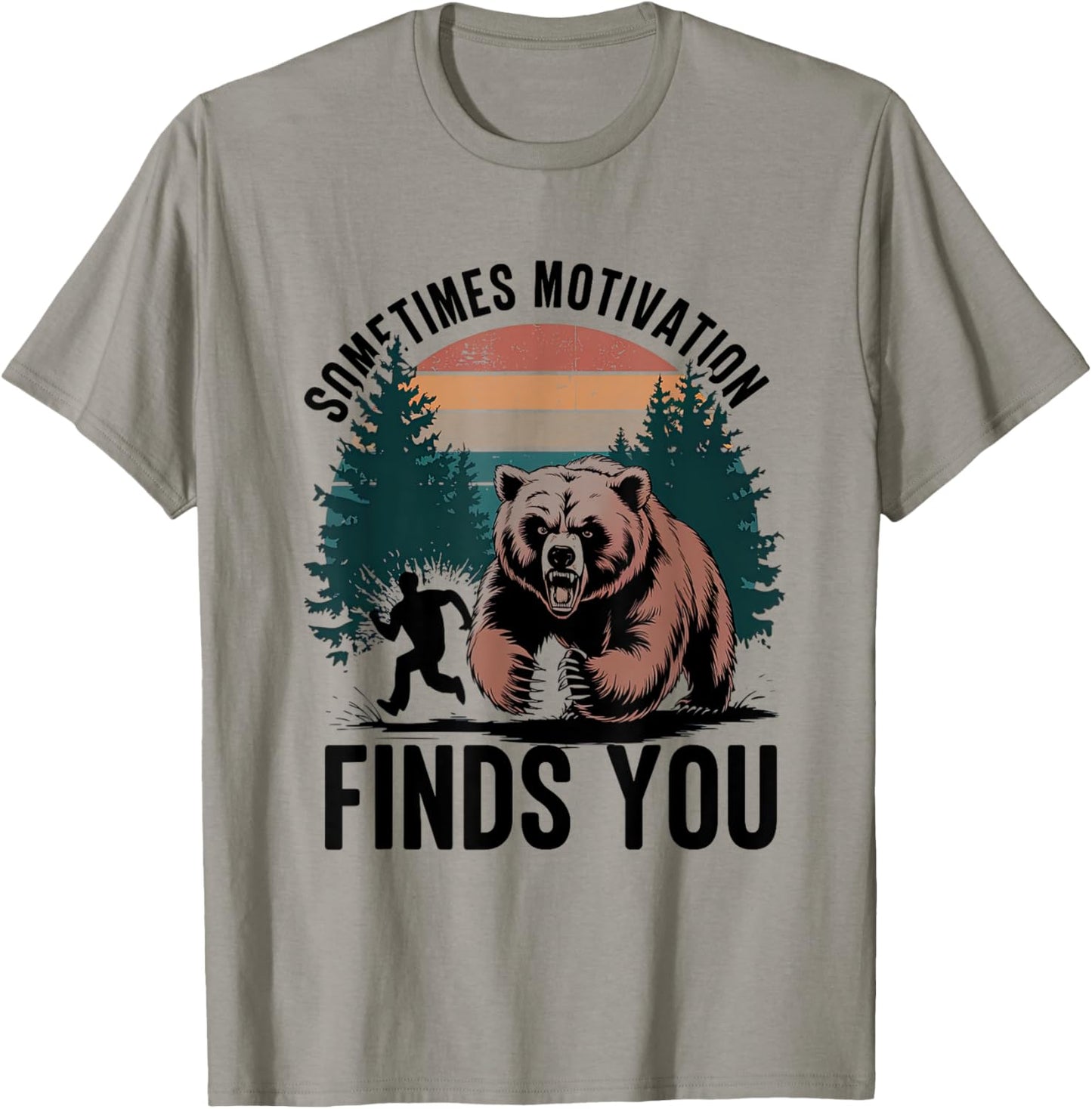 Sometimes Motivation Finds You Funny Running Motivational T-Shirt - T-Shirt | Sand