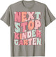 Next Stop Kindergarten Cute Groovy Last Day of Pre-K T-Shirt - T-Shirt | Sand