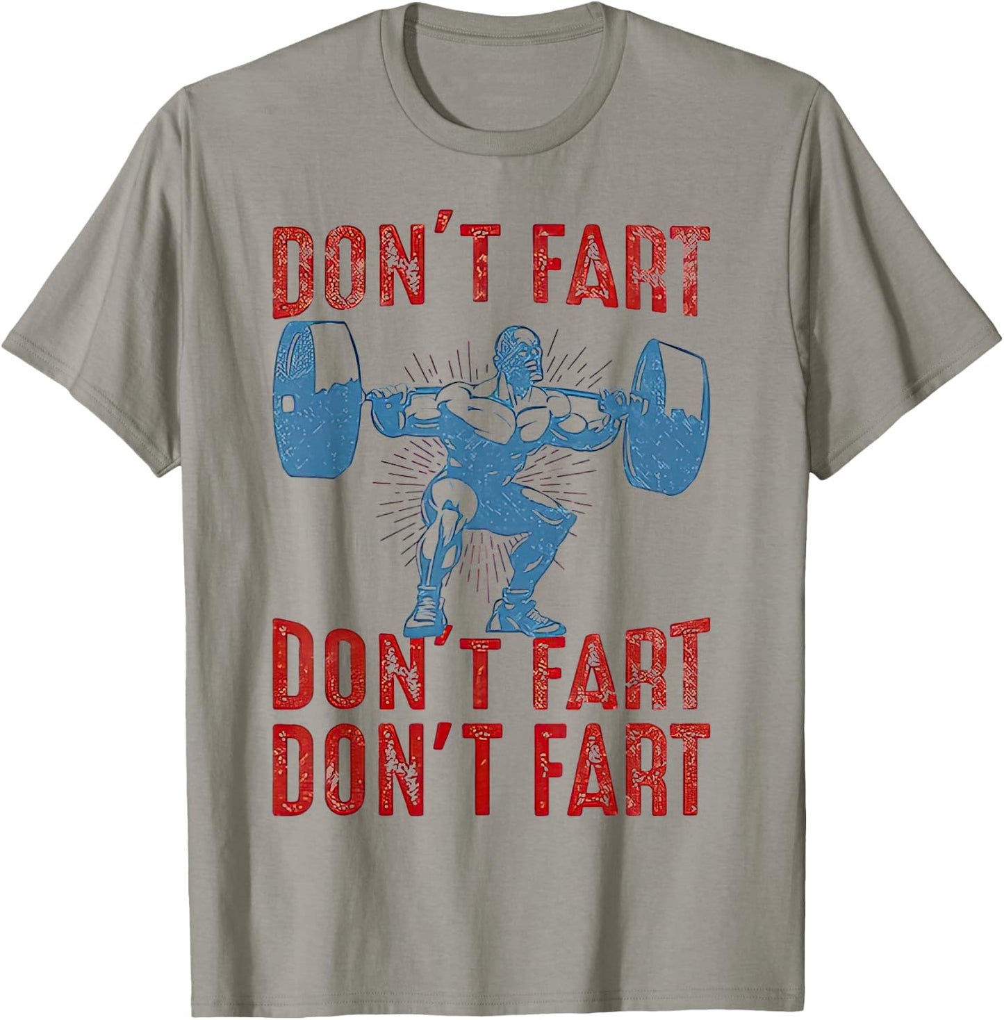 Don't Fart Funny Weight Lifting Gym Workout Fitness T-Shirt - T-Shirt | Sand
