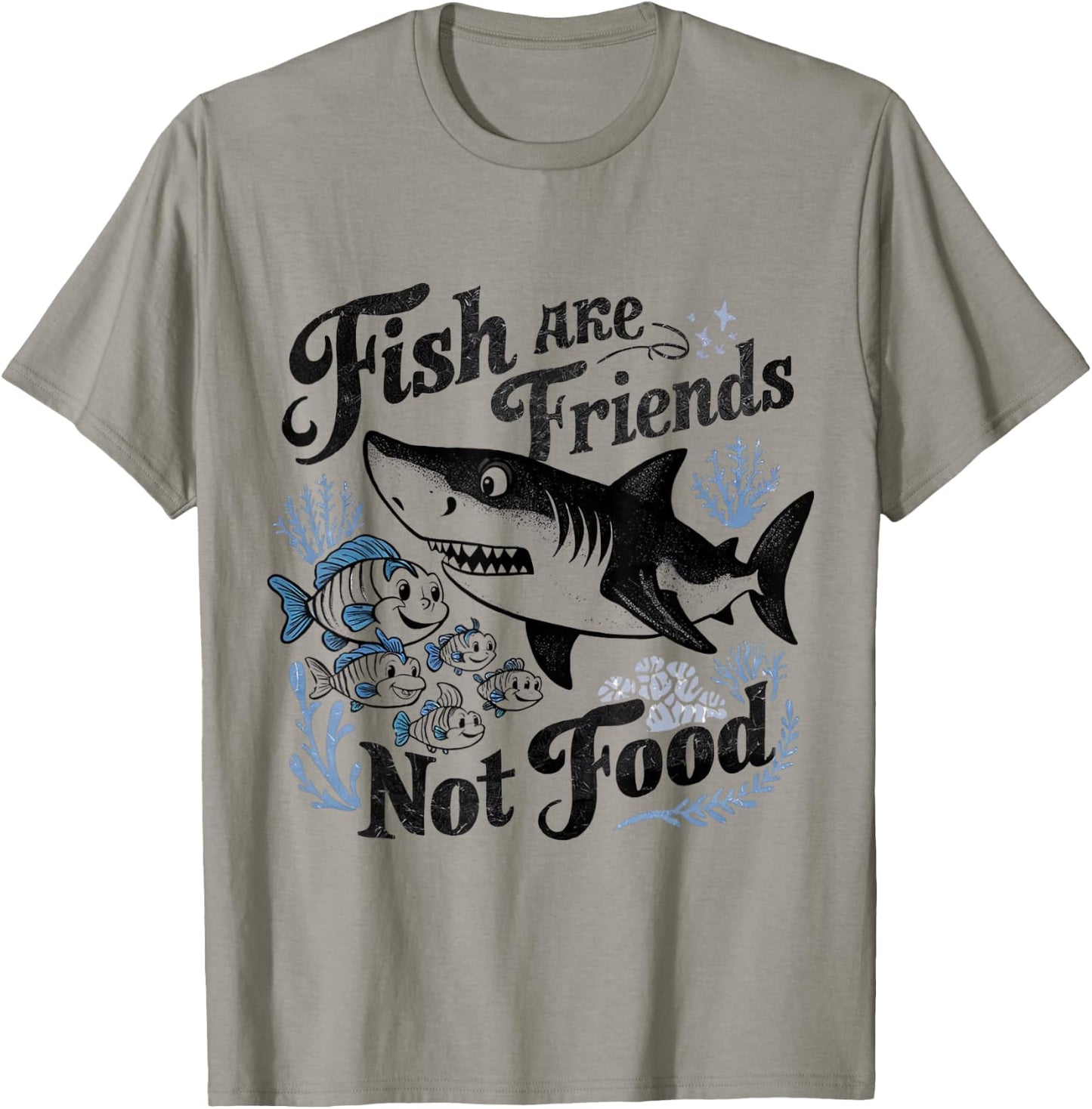 Funny Saying Fish Are Friends, Not Food Funny T-Shirt - T-Shirt | Sand
