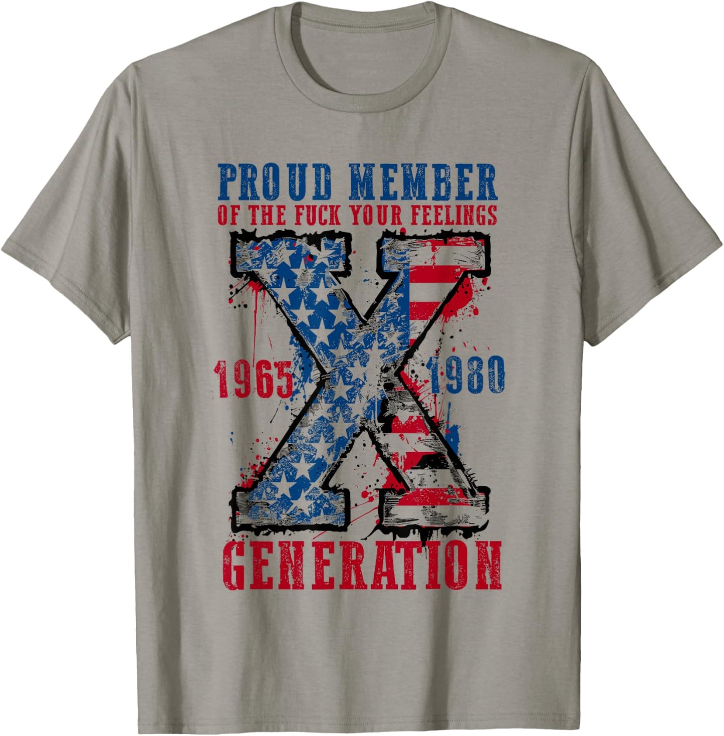 Proud Member of the F Your Feelings Generation X T-Shirt - T-Shirt | Sand